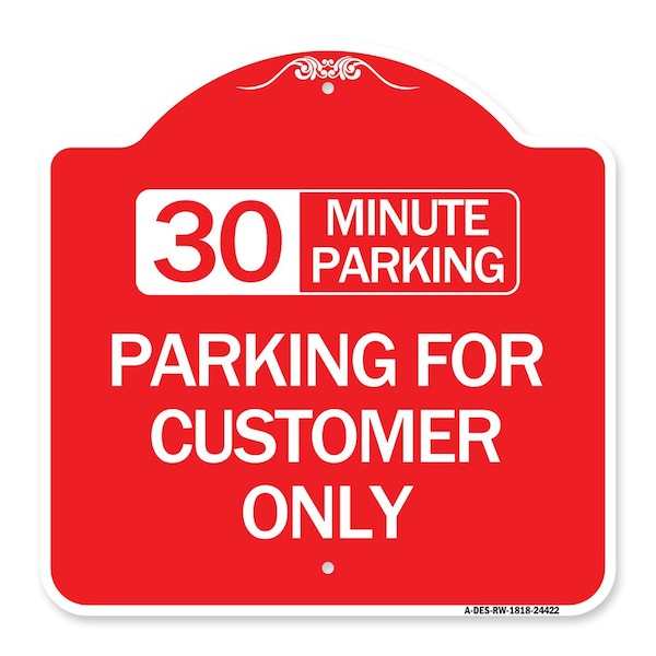 30 Minutes Parking-Parking for Customers Only, Red & White Aluminum Sign, 18" x 18", RW-1818-24422